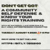 Words on white background which reads "Don't get got. A comunity Self-Defense & know your rights training with SF National Lawyers Guild & Bay Area Antirepression Committee Tuesday August 4, 2020 7-9pm. RSVP here to get the link: HTTPS://BIT.LY/32Q21Qo